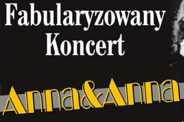 Przemyśl Wydarzenie Koncert Fabularyzowany koncert Anna&Anna