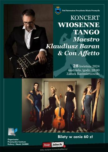 Przemyśl Wydarzenie Koncert KONCERT WIOSENNE TANGO w wykonaniu Maestro Klaudiusza Barana i Con Affetto